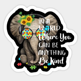 In A World Where You Can Be Anything Be Kind Autism Sticker